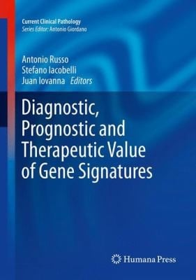 Diagnostic Prognostic and Therapeutic Value of Gene Signatures
            
                Current Clinical Pathology