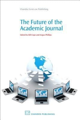 The Future of the Academic Journal
            
                Chandos Information Professional