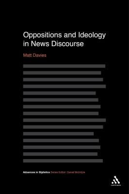 Oppositions and Ideology in News Discourse
            
                Advances in Stylistics