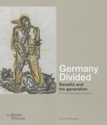 Germany divided Baselitz and His Generation