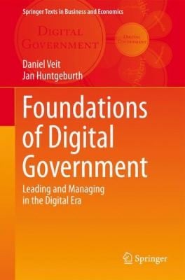 Foundations of Digital Government
            
                Springer Texts in Business and Economics
