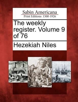 The Weekly Register Volume 9 of 76