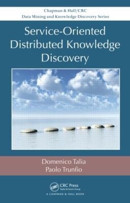 ServiceOriented Distributed Knowledge Discovery
            
                Chapman  HallCRC Data Mining and Knowledge Discovery Serie