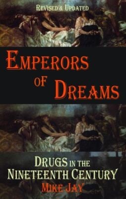 Emperors Of Dreams Drugs In The Nineteenth Century