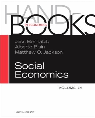 Handbook of Social Economics Volume 1A
            
                Handbooks in Economics NorthHolland