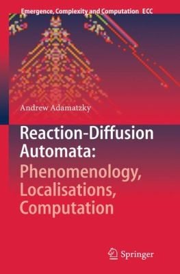 ReactionDiffusion Automata
            
                Emergence Complexity and Computation