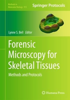 Forensic Microscopy for Skeletal Tissues
            
                Methods in Molecular Biology Hardcover