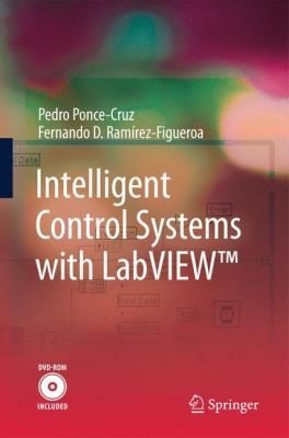 Intelligent Control Systems with LabVIEW With DVD ROM