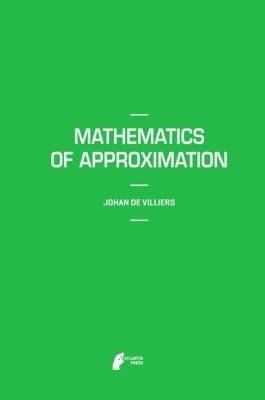 Mathematics of Approximation
            
                Atlantis Studies in Mathematics