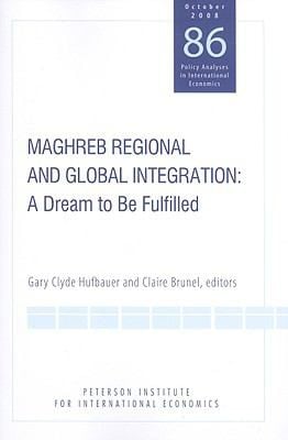 Maghreb Regional And Global Integration A Dream To Be Fulfilled