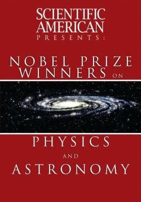 Scientific American Presents Nobel Prize Winners on Physics and Astronomy
            
                Scientific American Presents