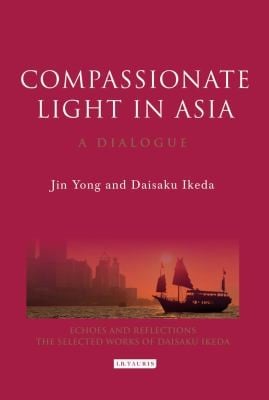 Compassionate Light in Asia
            
                Echoes and Reflections The Selected Works of Daisaku Ikeda Hardcover