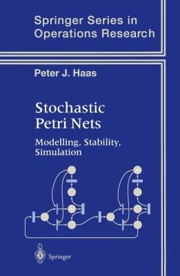 Stochastic Petri Nets
            
                Springer Series in Operations Research and Financial Enginee