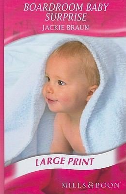 Boardroom Baby Surprise
            
                Mills  Boon Historical Romance