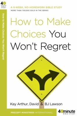 How to Make Choices You Wont Regret
            
                40Minute Bible Studies