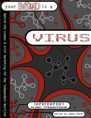 Your Band Is a Virus  BehindTheScenes  Viral Marketing for the Independent Musician