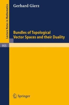 Bundles of Topological Vector Spaces and Their Duality
            
                Lecture Notes in Mathematics