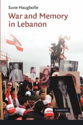 War and Memory in Lebanon
            
                Cambridge Middle East Studies