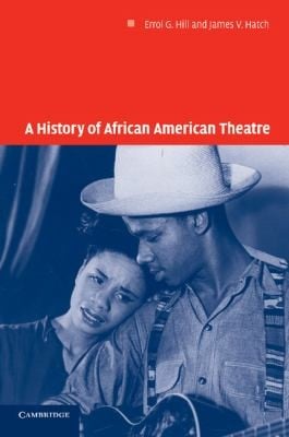 A History of African American Theatre
            
                Cambridge Studies in American Theatre and Drama Paperback