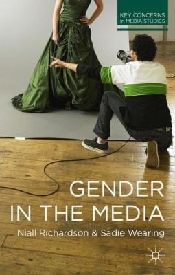 Gender and the Media
Key Concerns in Media Studies