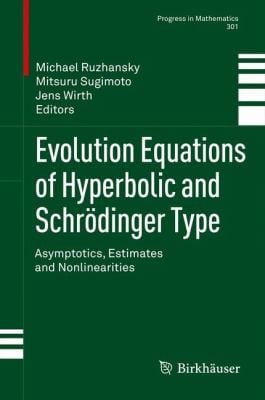 Evolution Equations of Hyperbolic and Schr Dinger Type
            
                Progress in Mathematics