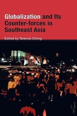 Globalization and Its CounterForces in Southeast Asia