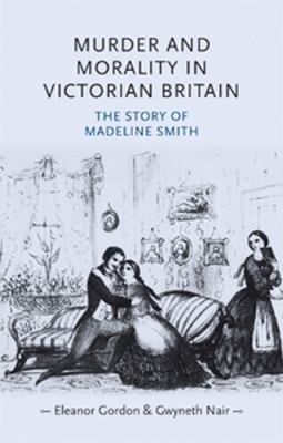 Murder and Morality in Victorian Britain
            
                Gender in History