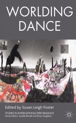 Worlding Dance
            
                Studies in International Performance