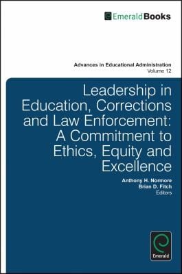 Leadership in Education Corrections and Law Enforcement
            
                Advances in Educational Administration Emerald
