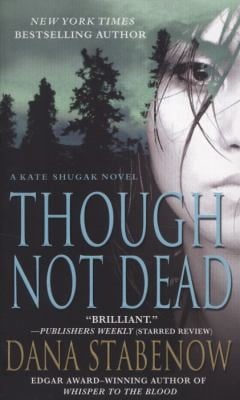 Though Not Dead
            
                Kate Shugak Mysteries Paperback