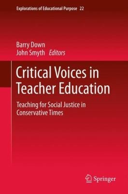 Critical Voices in Teacher Education
            
                Explorations of Educational Purpose