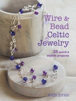 Wire And Bead Celtic Jewelry 35 Quick Stylish Projects