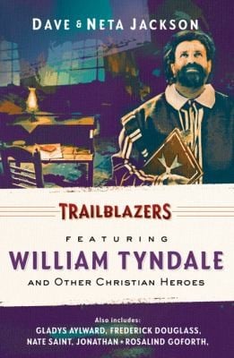 Trailblazers Featuring William Tyndale And Other Christian Heroes