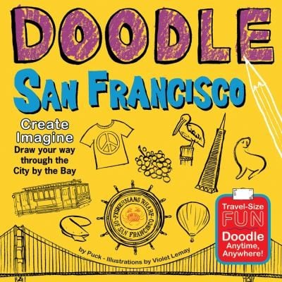 Doodle San Francisco Create Imagine Draw Your Way Through The City By The Bay