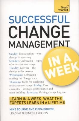 Successful Change Management in a Week a Teach Yourself Guide
            
                Teach Yourself General Reference