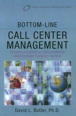 Bottomline Call Centre Management Creating A Culture Of Accountability And Excellent Customer Service