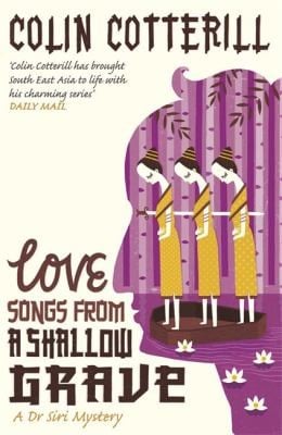 Love Songs from a Shallow Grave Colin Cotterill