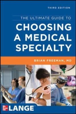 The Ultimate Guide to Choosing a Medical Specialty Third Edition