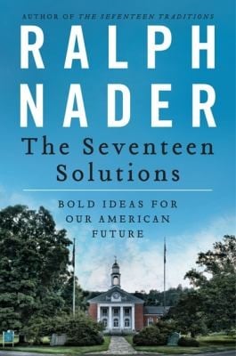 The Seventeen Solutions Bold Ideas For Our American Future