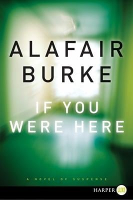 If You Were Here A Novel Of Suspense