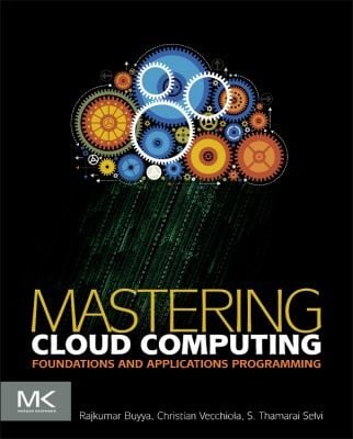 Mastering Cloud Computing Foundations And Applications Programming
