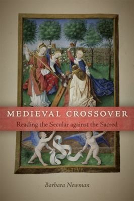 Medieval Crossover Reading The Secular Against The Sacred