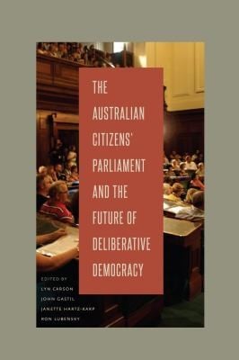 The Australian Citizens Parliament And The Future Of Deliberative Democracy