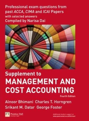 Management And Cost Accounting Fourth Ed Alnoor Bhimani Charles T Horngren Srikant M Datar George Foster