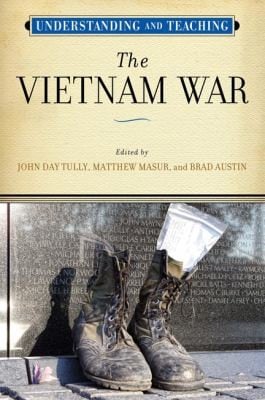 Understanding And Teaching The Vietnam War