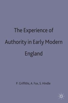 The Experience Of Authority In Early Modern England