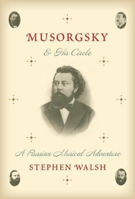 Musorgsky And His Circle A Russian Musical Adventure