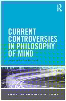 Current Controversies In Philosophy Of Mind