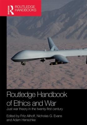 Routledge Handbook Of Ethics And War Just War Theory In The Twentyfirst Century