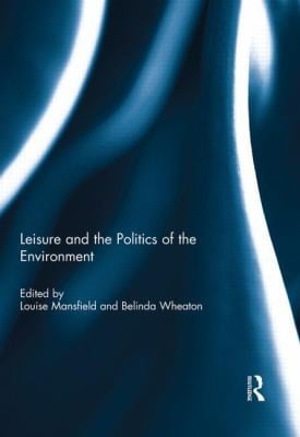 Leisure And The Politics Of The Environment
